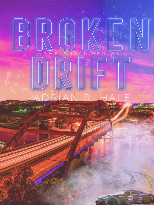 Title details for Broken Drift by Adrian R. Hale - Available